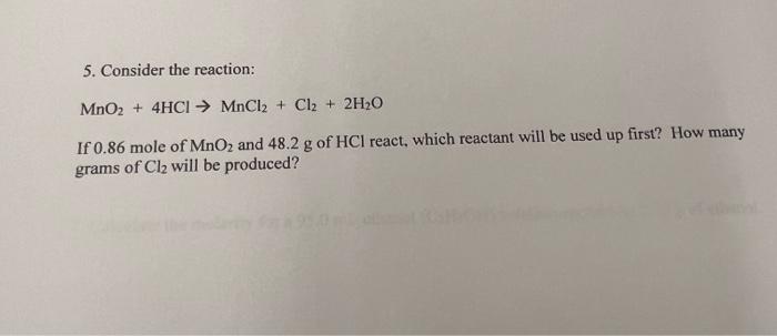 Solved 5. Consider the reaction: MnO2+4HCl→MnCl2+Cl2+2H2O If | Chegg.com