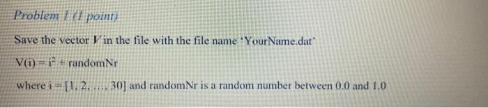 Solved Problem 1 (1 point) Save the vector in the file with | Chegg.com