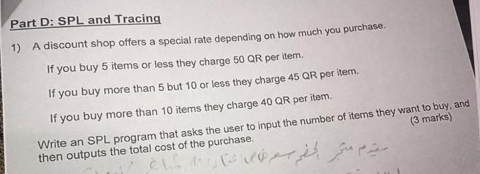 Solved Part D: SPL and Tracing 1) A discount shop offers a | Chegg.com