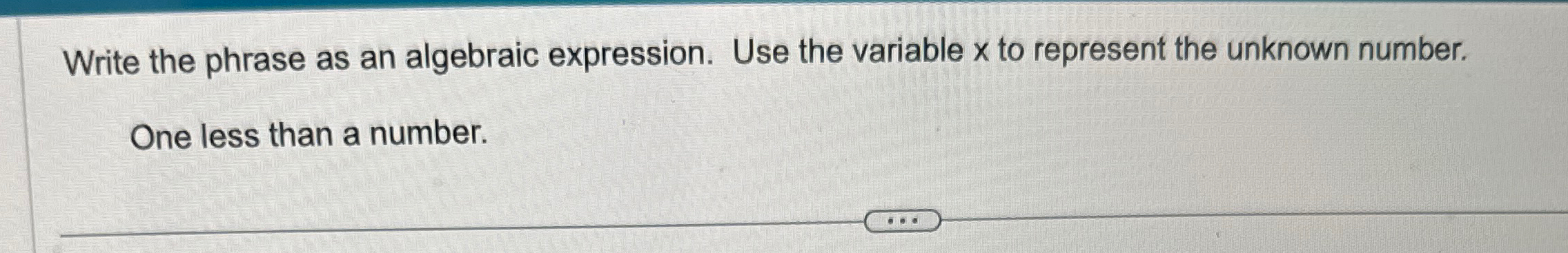 Solved Write the phrase as an algebraic expression. Use the | Chegg.com