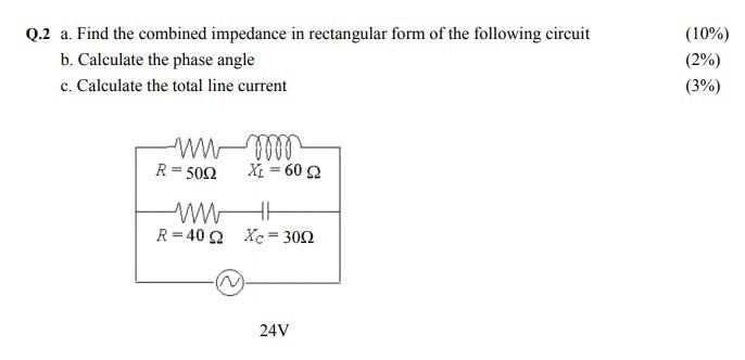 Solved Q.2 a. Find the combined impedance in rectangular | Chegg.com