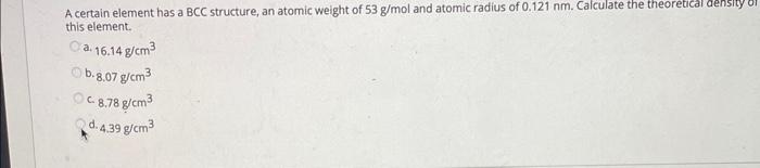 Solved A certain element has a BCC structure, an atomic | Chegg.com