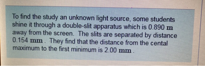 Solved To find the study an unknown light source, some | Chegg.com