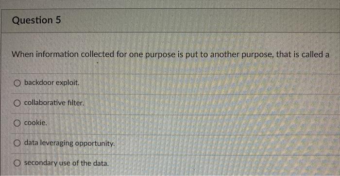 Solved When information collected for one purpose is put to | Chegg.com