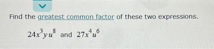 Solved Find The Greatest Common Factor Of These Two Chegg Com   Image