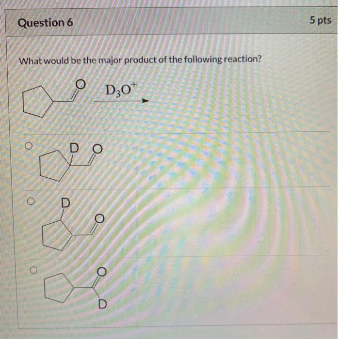 Solved Question 6 5 pts What would be the major product of | Chegg.com