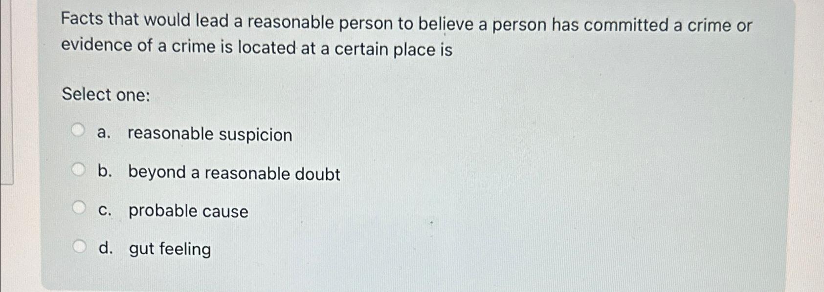 Solved Facts that would lead a reasonable person to believe | Chegg.com