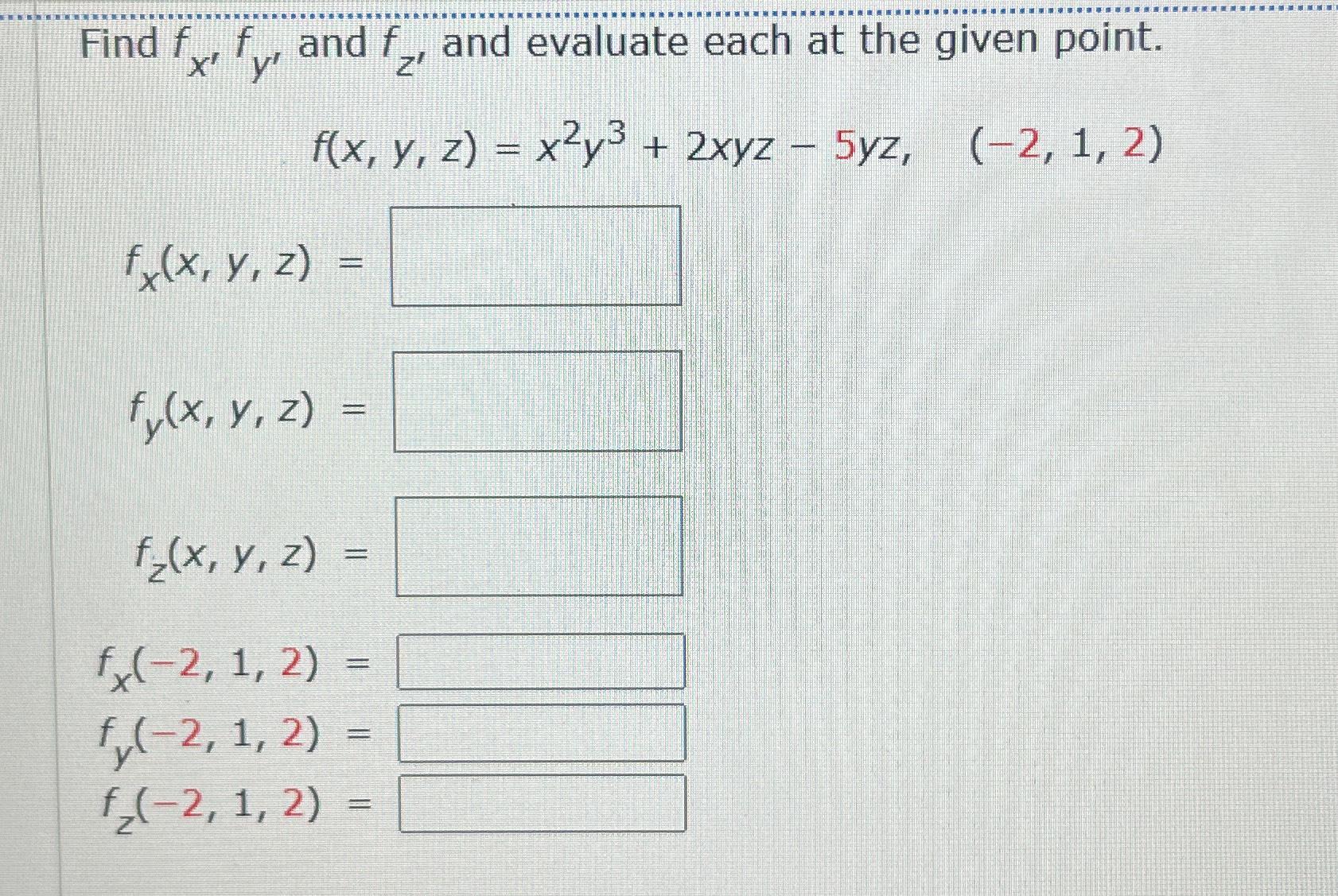 Solved Find Fxfy ﻿and Fz ﻿and Evaluate Each At The Given