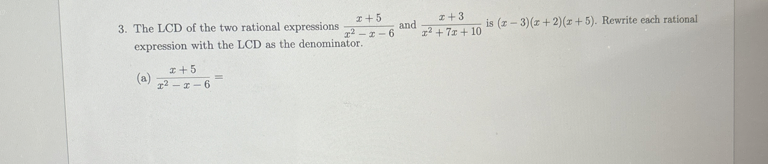 Solved The LCD of the two rational expressions x+5x2-x-6 | Chegg.com