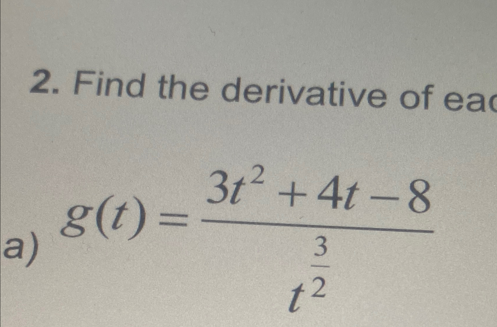 Solved Find The Derivative Ofg T 3t2 4t 8t32