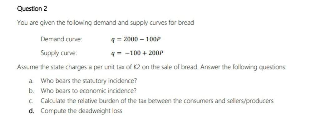 Solved Question 2 You are given the following demand and | Chegg.com