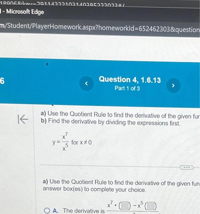 Solved a) Use the Quotient Rule to find the derivative of