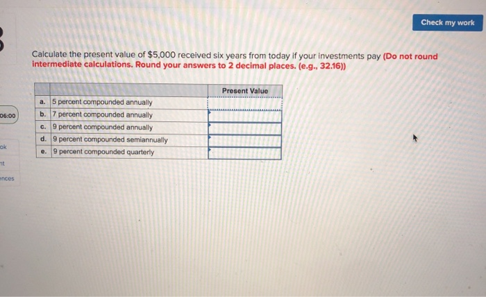 Solved Check my work Calculate the present value of $5,000 | Chegg.com ...