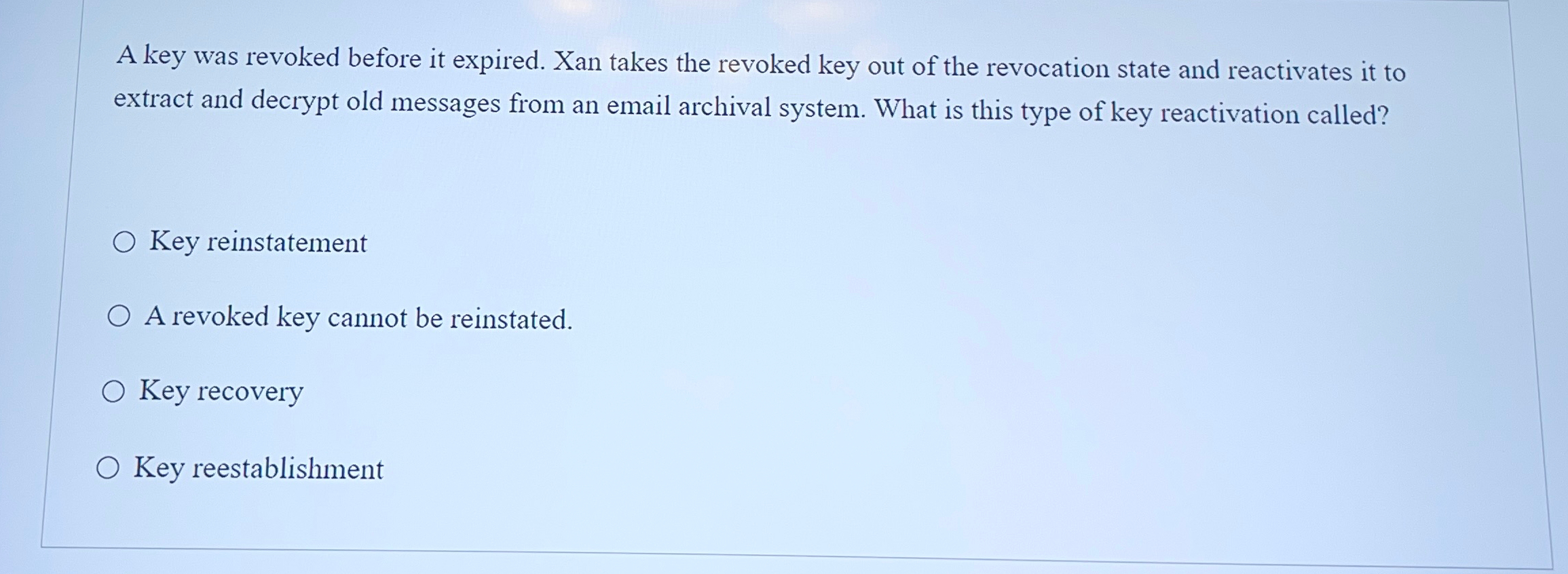 Solved A key was revoked before it expired. Xan takes the | Chegg.com