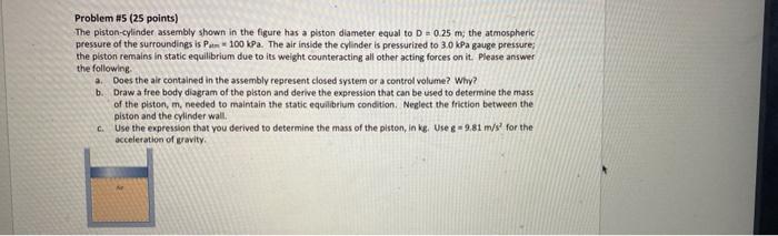 Solved Problem #5 (25 points) The piston-cylinder assembly | Chegg.com