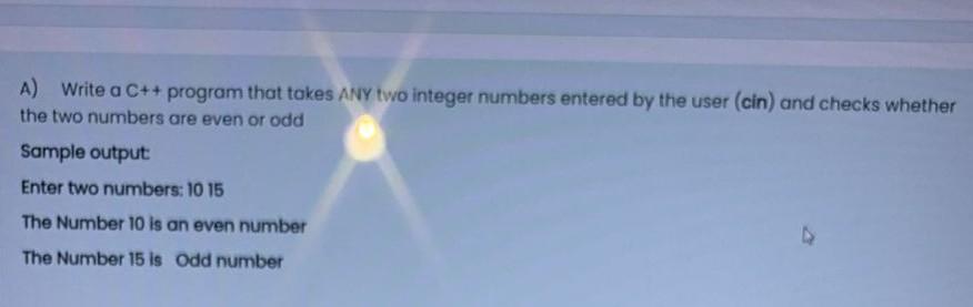 Solved A) Write a C++ program that takes ANY two integer | Chegg.com