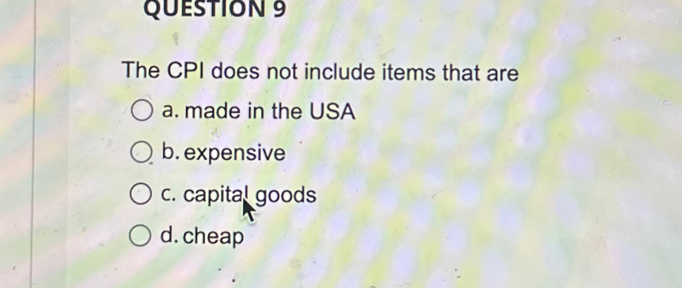 Solved The CPI does not include items that area. ﻿made in | Chegg.com