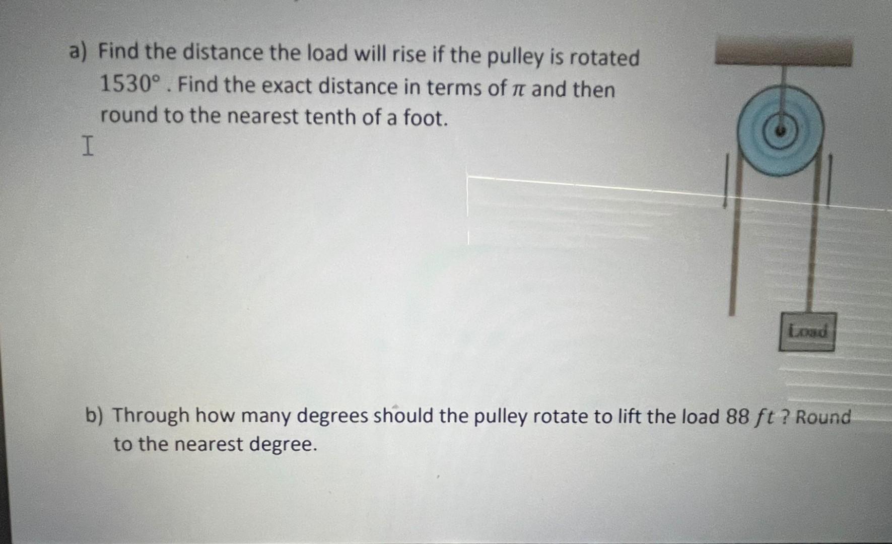 Solved a) Find the distance the load will rise if the pulley