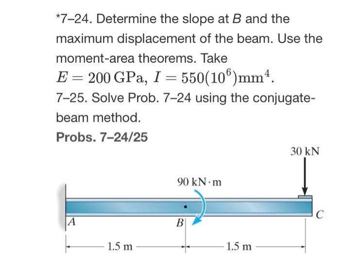 Solved *7-24. Determine the slope at B and the maximum | Chegg.com