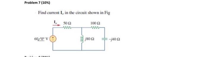 Solved Problem 7 (10%) Find current I, in the circuit shown | Chegg.com