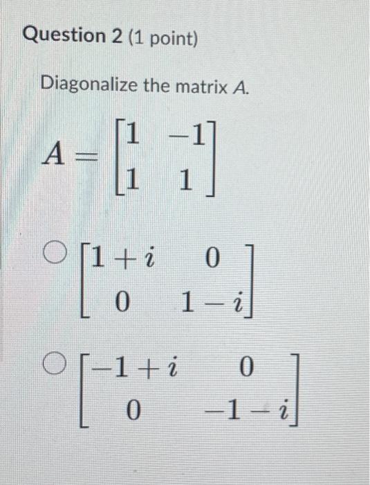 Solved Diagonalize the matrix A. | Chegg.com
