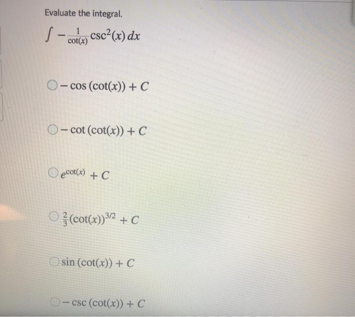 Solved Evaluate the integral. cotto) csc?(x) dx cos