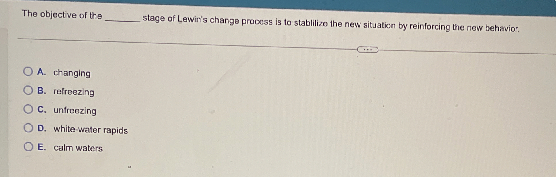 Solved The objective of the ﻿stage of Lewin's change | Chegg.com