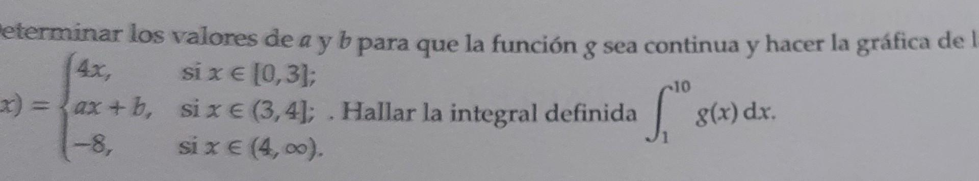 eterminar los valores de a y \( b \) para que la función \( g \) sea continua y hacer la gráfica de 1 \( x=\left\{\begin{arra