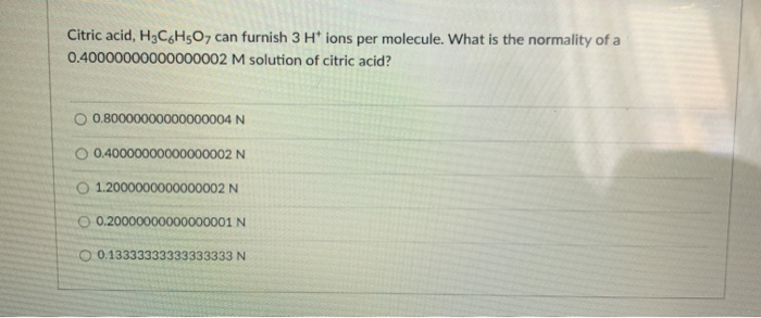 Solved Citric Acid, H3C6H5O7 Can Furnish 3 Hions Per | Chegg.com