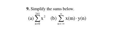 Solved 9. Simplify the sums below. 241 (2) Σx” (b) Σ | Chegg.com