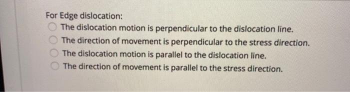 Solved For Edge dislocation: The dislocation motion is | Chegg.com