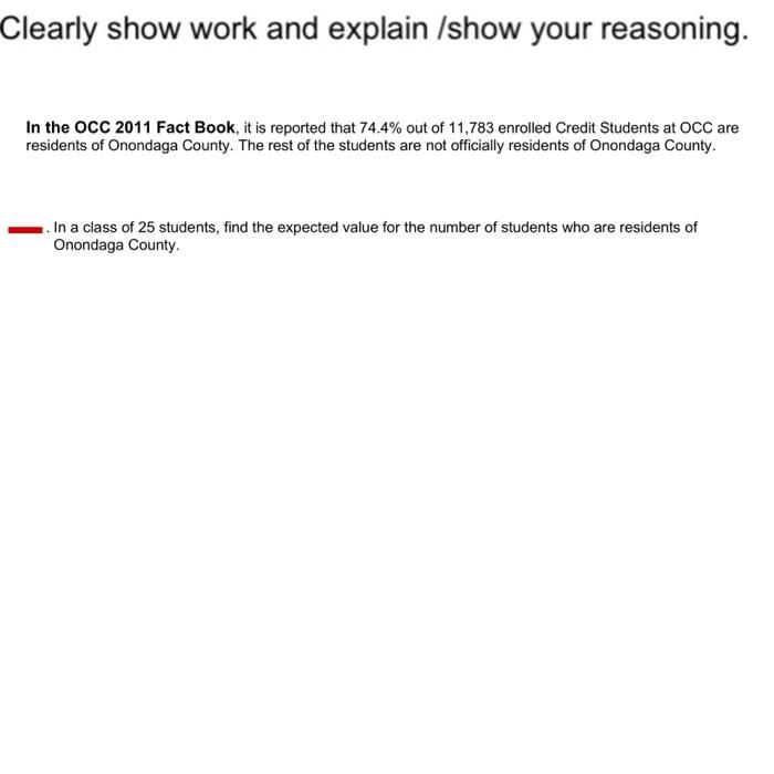 Solved Clearly show work and explain /show your reasoning. | Chegg.com