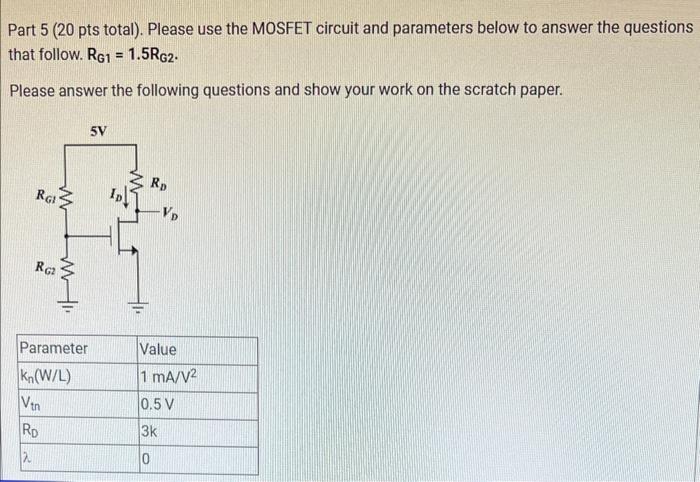 Solved Part 5 (20 pts total). Please use the MOSFET circuit | Chegg.com