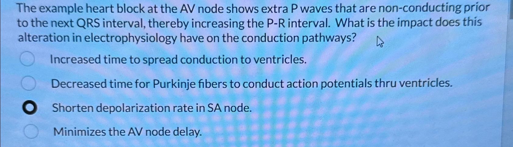 Solved The example heart block at the AV ﻿node shows extra P | Chegg.com