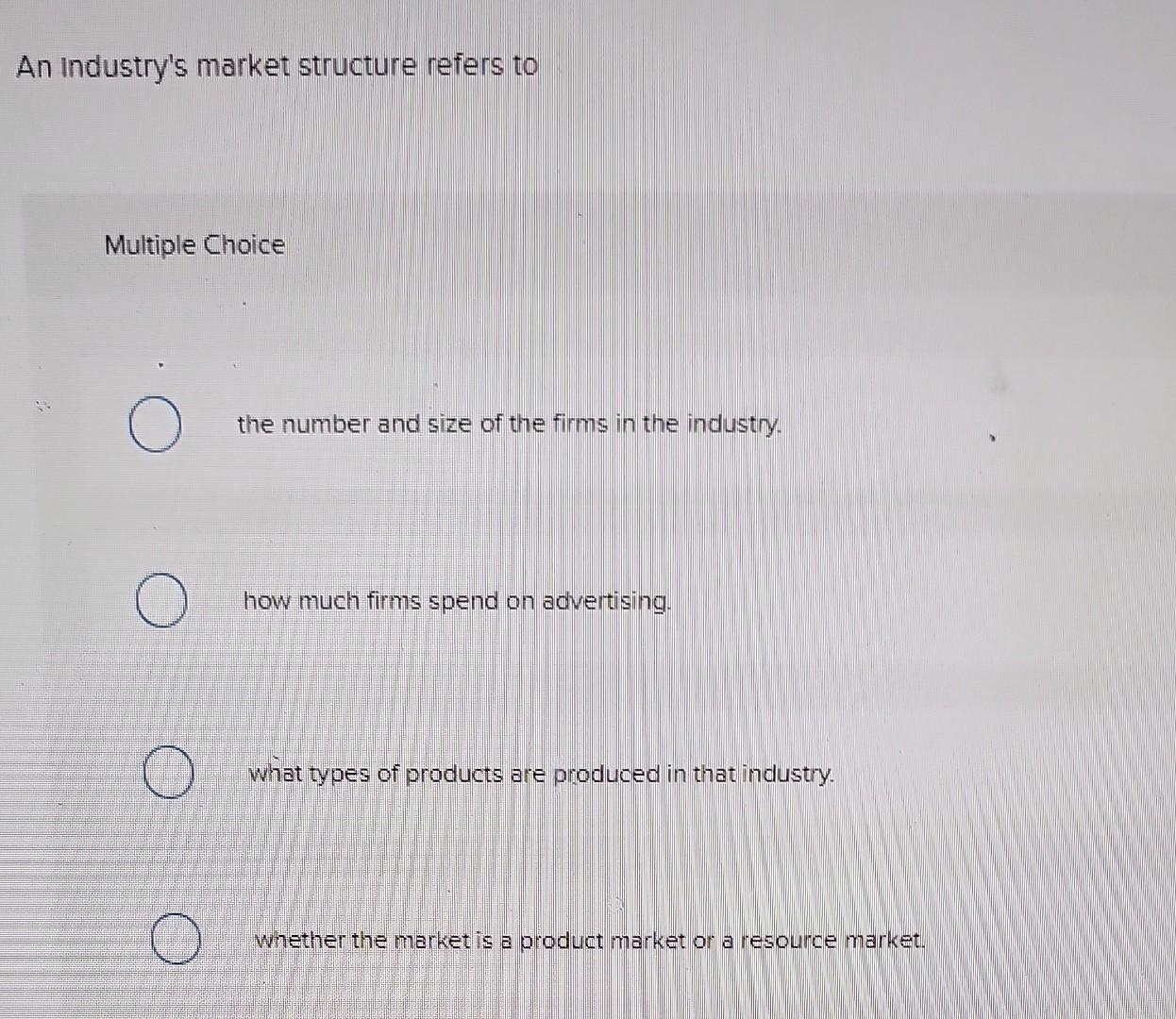 Solved An Industry's Market Structure Refers To Multiple | Chegg.com