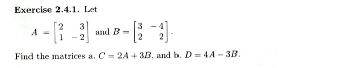 Solved Exercise 2.4.1. Let A = - 1 - 3) And B-15 - 4 2 Find | Chegg.com