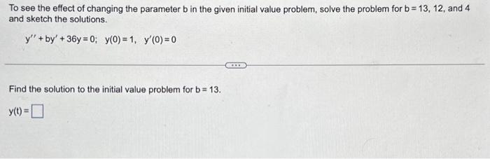 Solved To see the effect of changing the parameter b in the | Chegg.com