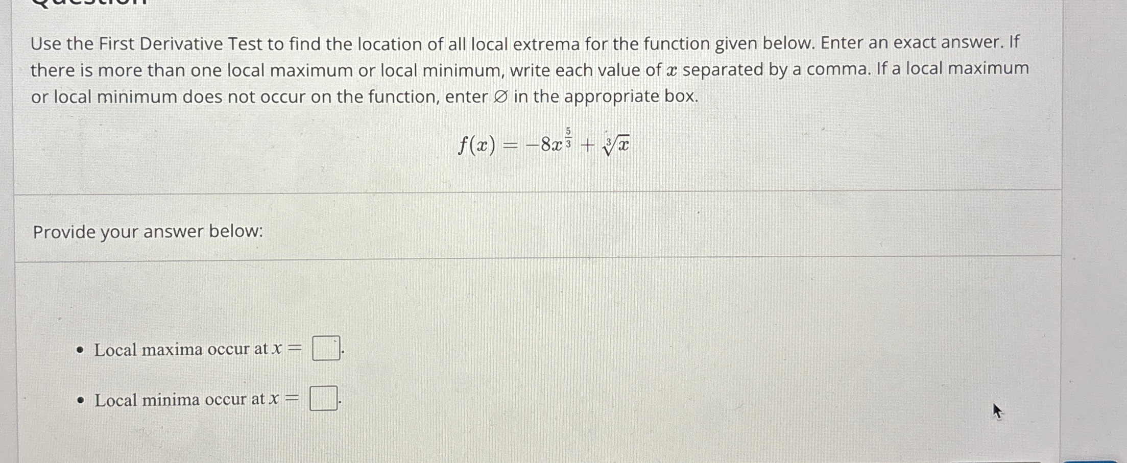 Solved Use the First Derivative Test to find the location of | Chegg.com
