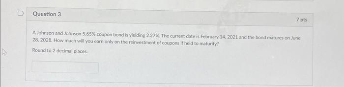 Solved Question 3 7 pts A Johnson and Johnson 5.65% coupon | Chegg.com