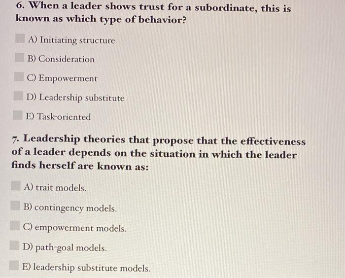 Solved 6. When A Leader Shows Trust For A Subordinate, This | Chegg.com