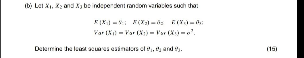 Solved (b) Let X1,X2 and X3 be independent random variables | Chegg.com