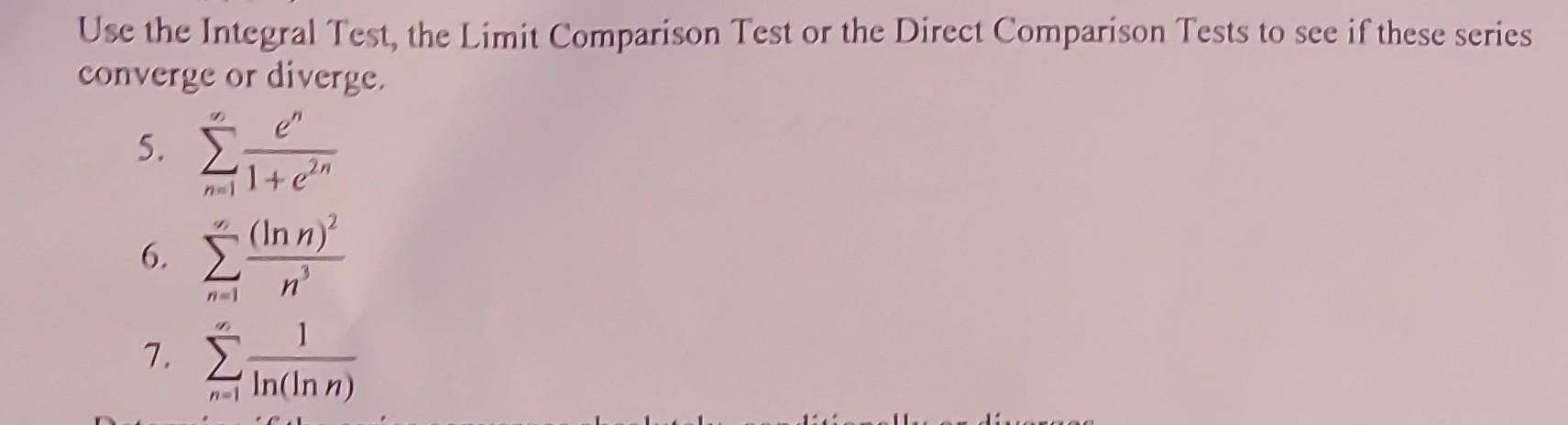 Solved Use the Integral Test, the Limit Comparison Test or | Chegg.com