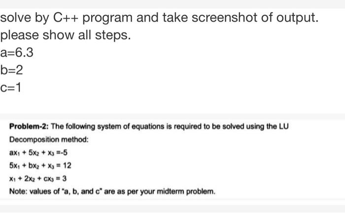 Solved solve by C++ program and take screenshot of output. | Chegg.com
