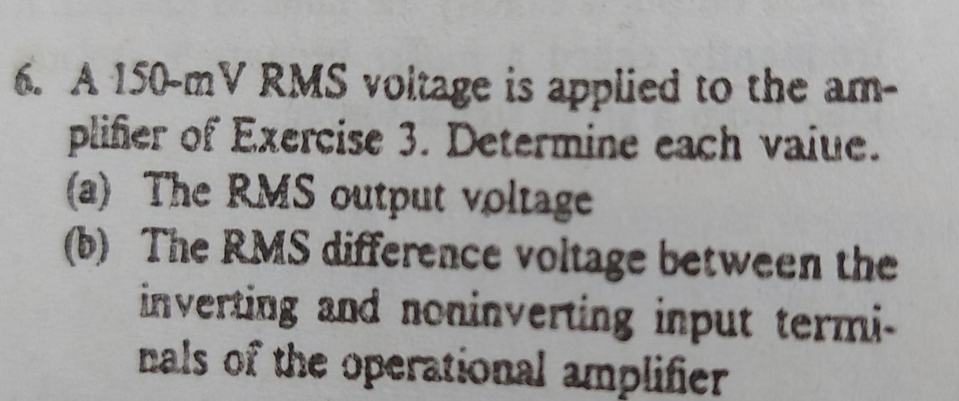 Solved 6. A 150-m V RMS voltage is applied to the am- | Chegg.com