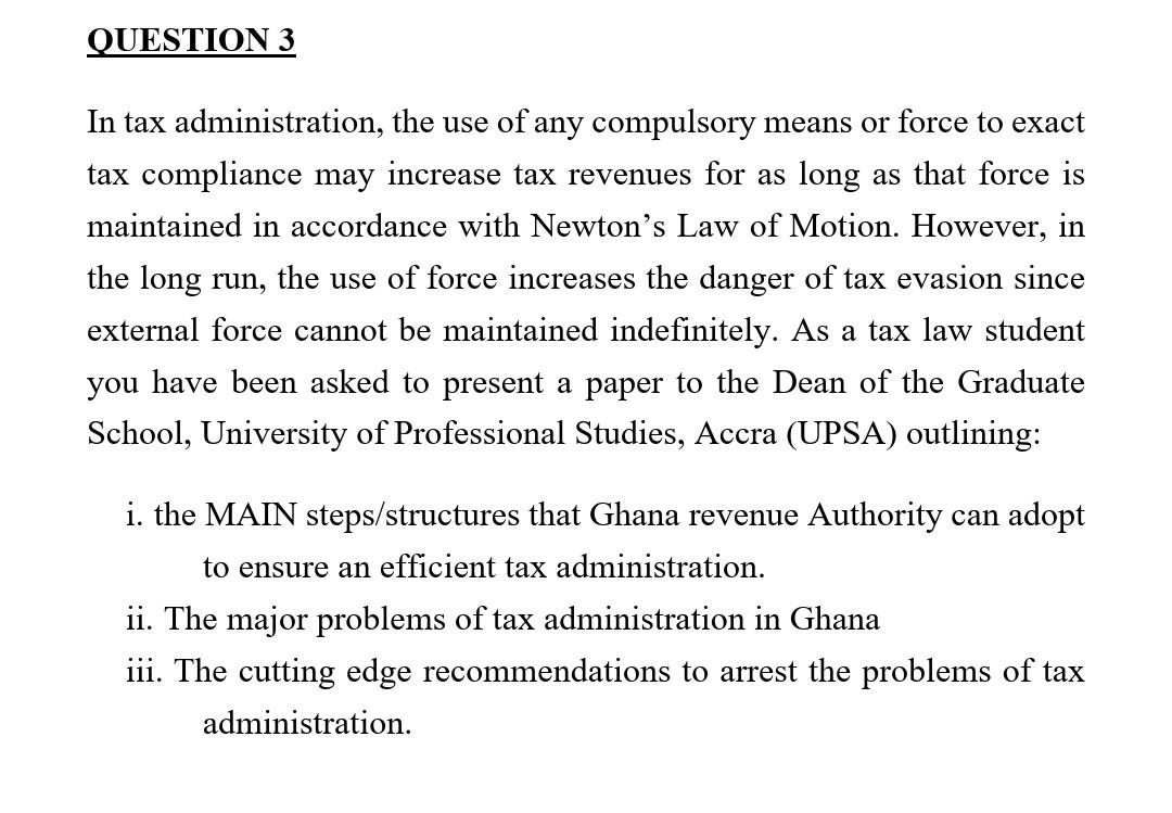 Solved QUESTION 3 In tax administration, the use of any