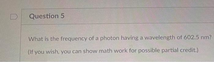 Solved What is the frequency of a photon having a wavelength | Chegg.com