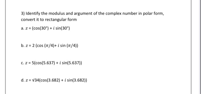Solved 3) Identify the modulus and argument of the complex | Chegg.com