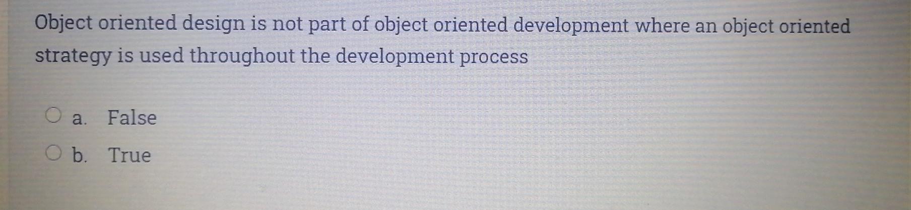 Solved Object oriented design is not part of object oriented | Chegg.com