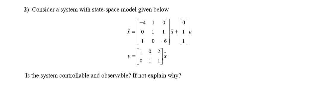 Solved 2) Consider a system with state-space model given | Chegg.com