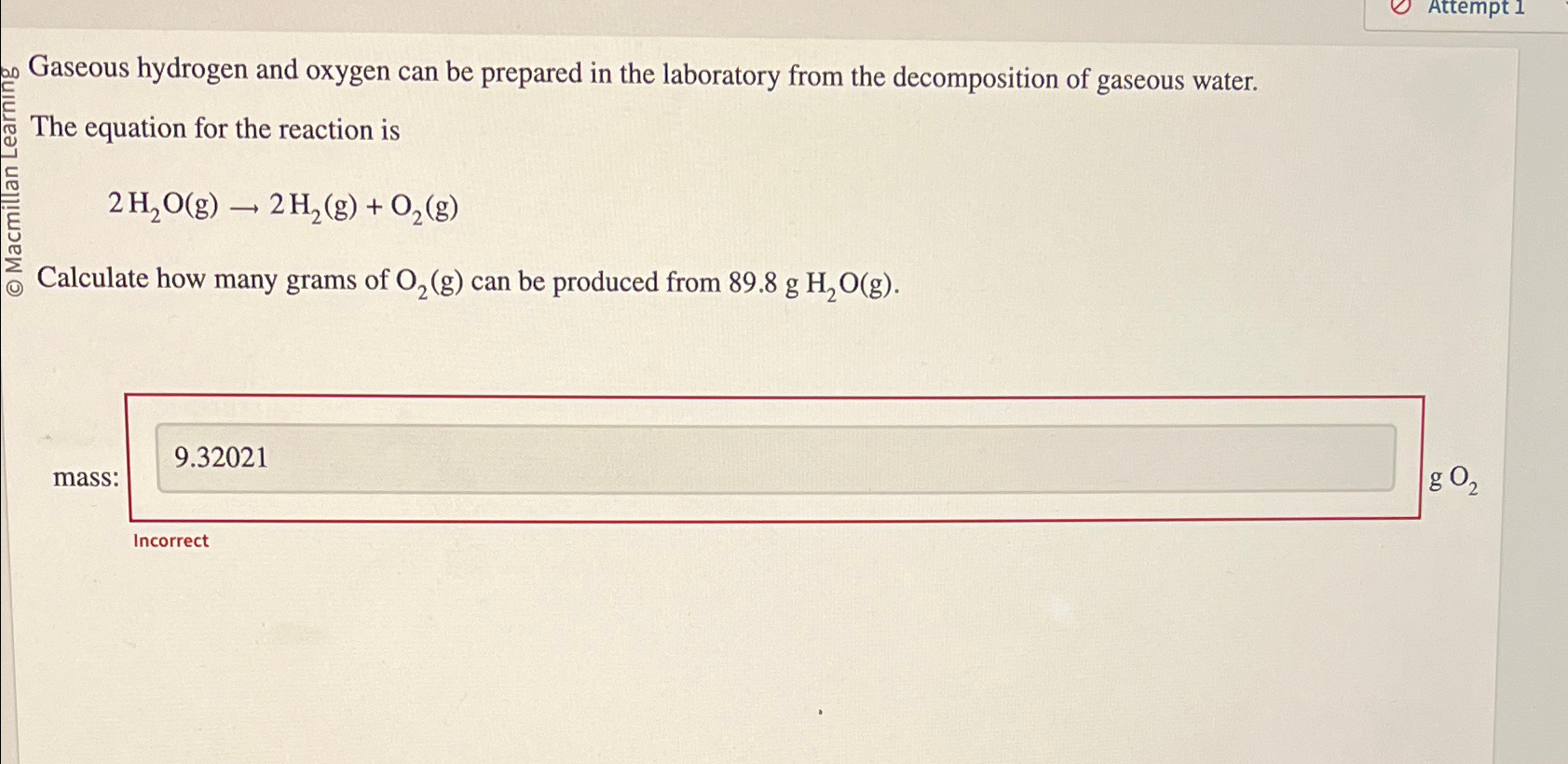Solved Attempt 1Gaseous hydrogen and oxygen can be prepared
